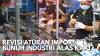 Revisi Aturan Impor Bunuh Industri Alas Kaki. (Sumber : IDX Channel)