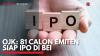 OJK: 81 Calon Emiten Siap IPO di BEI. (Sumber : IDX Channel)