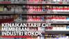 Kenaikan Tarif CHT Membebani Industri Rokok. (Sumber : IDX Channel)
