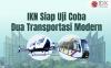 IKN Siap Uji Coba Dua Transportasi Modern, Apa Saja?