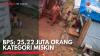 BPS: 25,22 Juta Orang Kategori Miskin,(Sumber: IDX CHANNEL)