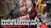 Inaplas Keluhkan Banjir Barang Impor. (Sumber : IDX Channel)