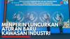 Menperin Luncurkan Aturan Baru Kawasan Industri. (Sumber : IDX Channel)