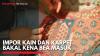 Impor Kain dan Karpet Bakal Kena Bea Masuk,(Sumber: IDX CHANNEL)