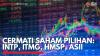 Cermati Saham Pilihan: INTP, ITMG, HMSP, ASII. (Sumber : IDX Channel)