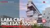 Laba CBPE Melesat 700%. (Sumber : IDX Channel)