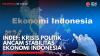 INDEF: Krisis Politik Ancam Stabilitas Ekonomi Indonesia. (Sumber : IDX Channel)