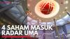 4 Saham Masuk Radar UMA. (Sumber : IDX Channel)