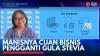 Manisnya Cuan Bisnis Pengganti Gula Stevia. (Sumber : IDX Channel)