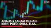 Analisis Saham Pilihan: BBTN, PGEO, SMRA, ELSA,(Sumber: IDX CHANNEL)
