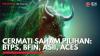 Cermati Saham Pilihan: BTPS, BFIN, ASII, ACES. (Sumber : IDX Channel)