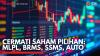 Cermati Saham Pilihan: MLPL, BRMS, SSMS, AUTO. (Sumber : IDX Channel)