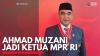 Ahmad Muzani Jadi Ketua MPR RI. (Sumber : IDX Channel)