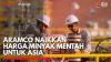 Aramco Naikkan Harga Minyak Mentah untuk Asia,(Sumber: IDX CHANNEL)