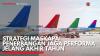 Strategi Maskapai Penerbangan Jaga Performa Jelang Akhir Tahun. (Sumber : IDX Channel)