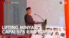 Lifting Minyak Capai 576 Ribu BOPD,(Sumber: IDX CHANNEL)