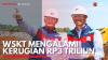WSKT Mengalami Kerugian Rp3 Triliun. (Sumber : IDX Channel)