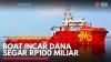 BOAT Incar Dana Segar Rp100 Miliar. (Sumber : IDX Channel)