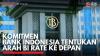 Komitmen Bank Indonesia Tentukan Arah BI Rate ke Depan. (Sumber : IDX Channel)