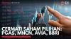 Cermati Saham Pilihan: PGAS, MNCN, AVIA, BBRI. (Sumber : IDX Channel)