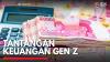 Tantangan Keuangan Gen Z,(Sumber: IDX CHANNEL)