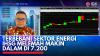 Terbebani Sektor Energi IHSG Melemah Makin Dalam di 7.200. (Sumber : IDX Channel)