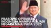 Prabowo Optimistis Indonesia Mampu Menjadi Negara Maju pada 2025. (Sumber : IDX Channel)