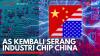 AS Kembali Serang Industri Chip China. (Sumber : IDX Channel)