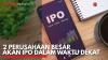 2 Perusahaan Besar Akan IPO dalam Waktu Dekat. (Sumber : IDX Channel)