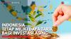 Indonesia Tetap Miliki Daya Tarik Bagi Investasi Asing,(Sumber: IDX CHANNEL)