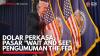 Dolar Perkasa, Pasar `Wait And See` Pengumuman The Fed. (Sumber : IDX Channel)