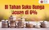BI Tahan Suku Bunga Acuan di 6 Persen