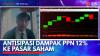 Antisipasi Dampak PPN 12% ke Pasar Saham,(Sumber: IDX CHANNEL)