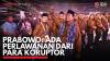 Prabowo: Ada Perlawanan dari Para Koruptor. (Sumber : IDX Channel)