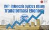 IMF: Indonesia Sukses dalam Transformasi Ekonomi