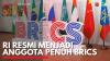 RI Resmi Menjadi Anggota Penuh BRICS. (Sumber : IDX Channel)