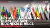 Optimalisasi Manfaat Keanggotaan Indonesia di BRICS. (Sumber : IDX Channel)