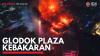 Glodok Plaza Kebakaran. (Sumber : IDX Channel)