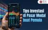 Tips Investasi di Pasar Modal buat Pemula