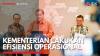 Kementerian Lakukan Efisiensi Operasional,(Sumber: IDX CHANNEL)