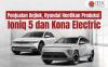 Hyundai Hentikan Produksi Mobil Listrik Ioniq 5 dan Kona di Korsel