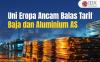 Uni Eropa Ancam Balas AS soal Tarif Impor Baja dan Aluminium