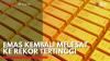 Emas Kembali Melesat ke Rekor Tertinggi,(Sumber: IDX CHANNEL)