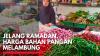 Jelang Ramadan, Harga Bahan Pangan Melambung