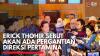 Erick Thohir Sebut Akan Ada Pergantian Direksi Pertamina,(Sumber: IDX CHANNEL)