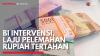 BI Intervensi, Laju Pelemahan Rupiah Tertahan,(Sumber: IDX CHANNEL)