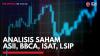 Analisis Saham ASII, BBCA, ISAT, LSIP,(Sumber: IDX CHANNEL)