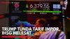 Trump Tunda Tarif Impor, IHSG Melesat,(Sumber: IDX CHANNEL)