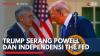 Trump Serang Powell dan Independensi The Fed,(Sumber: IDX CHANNEL)