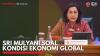 Sri Mulyani soal Kondisi Ekonomi Global. (Sumber : IDX Channel)